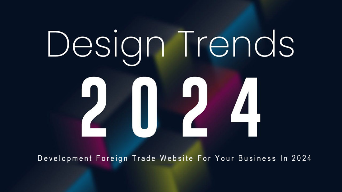 2024年外貿(mào)網(wǎng)站建設(shè)：抓住機(jī)遇，拓展全球市場(chǎng)